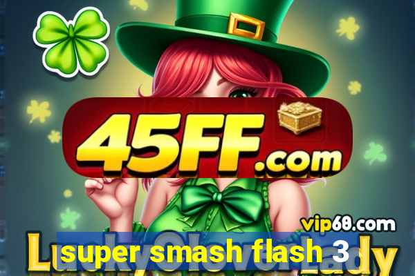 super smash flash 3